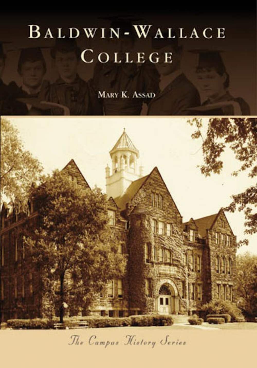 NEW Arcadia Publishing Baldwin-Wallace College, OH 9780738551807 Campus History