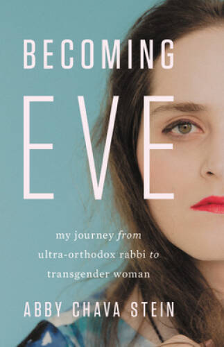 Becoming Eve: My Journey from Ultra-Orthodox Rabbi to Trans - VERY GOOD Becoming Eve: My Journey from Ultra-Orthodox Rabbi to Trans - VERY GOOD