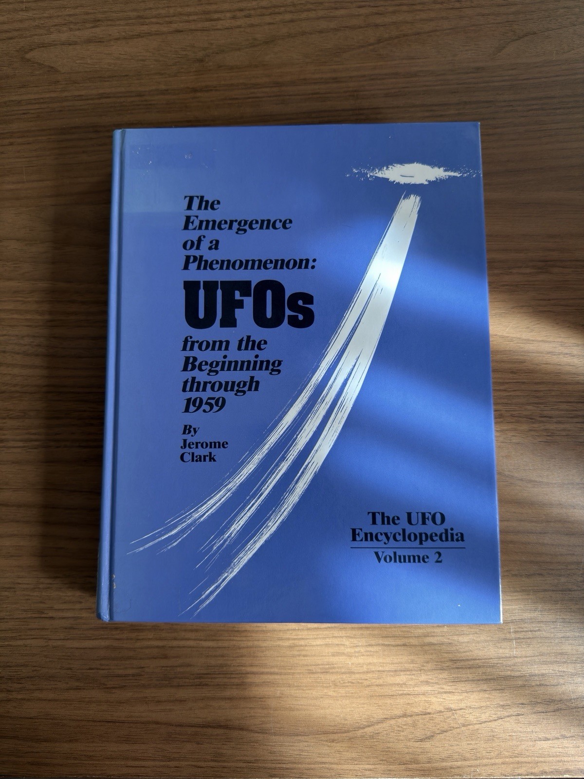 The Emergence of a Phenomenon : UFOs from the Beginning Through 1959 HC The Emergence of a Phenomenon : UFOs from the Beginning Through 1959 HC