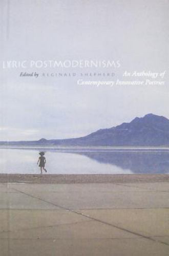 Lyric Postmodernisms : An Anthology of Contemporary Innovative Poetries by... Lyric Postmodernisms : An Anthology of Contemporary Innovative Poetries by...