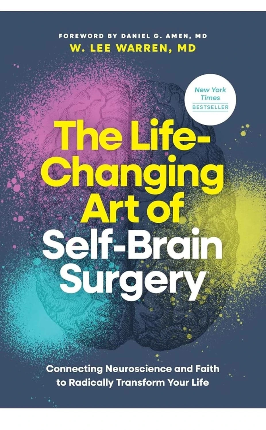 The Life Changing Art of Self Brain Surgery-BY MD W. Lee Warren Paperback The Life Changing Art of Self Brain Surgery-BY MD W. Lee Warren Paperback