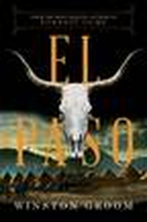 El Paso: A Novel, Winston Groom