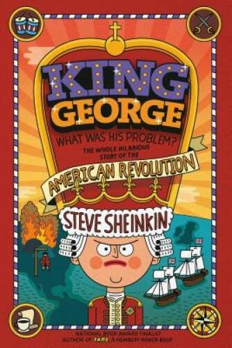 King George: What Was His Problem?: Everything Your Schoolbooks Didn - VERY GOOD King George: What Was His Problem?: Everything Your Schoolbooks Didn - VERY GOOD