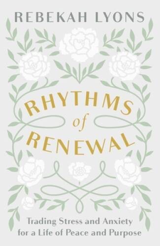 Rhythms of Renewal: Trading Stress and Anxiety for a Life of Peace and  - GOOD