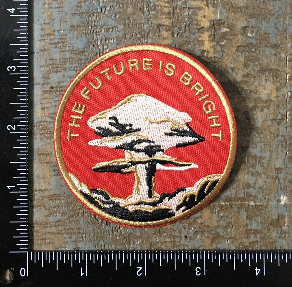 THE FUTURE IS BRIGHT Mushroom Cloud Nuke War Doomsday Embroidered Iron-On Patch THE FUTURE IS BRIGHT Mushroom Cloud Nuke War Doomsday Embroidered Iron-On Patch