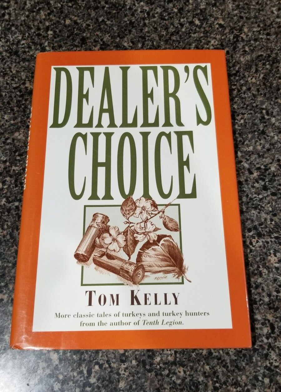 Dealer\'s Choice By Tom Kelly Hardback 1st Ed/1st print 1983 Dealer\'s Choice By Tom Kelly Hardback 1st Ed/1st print 1983