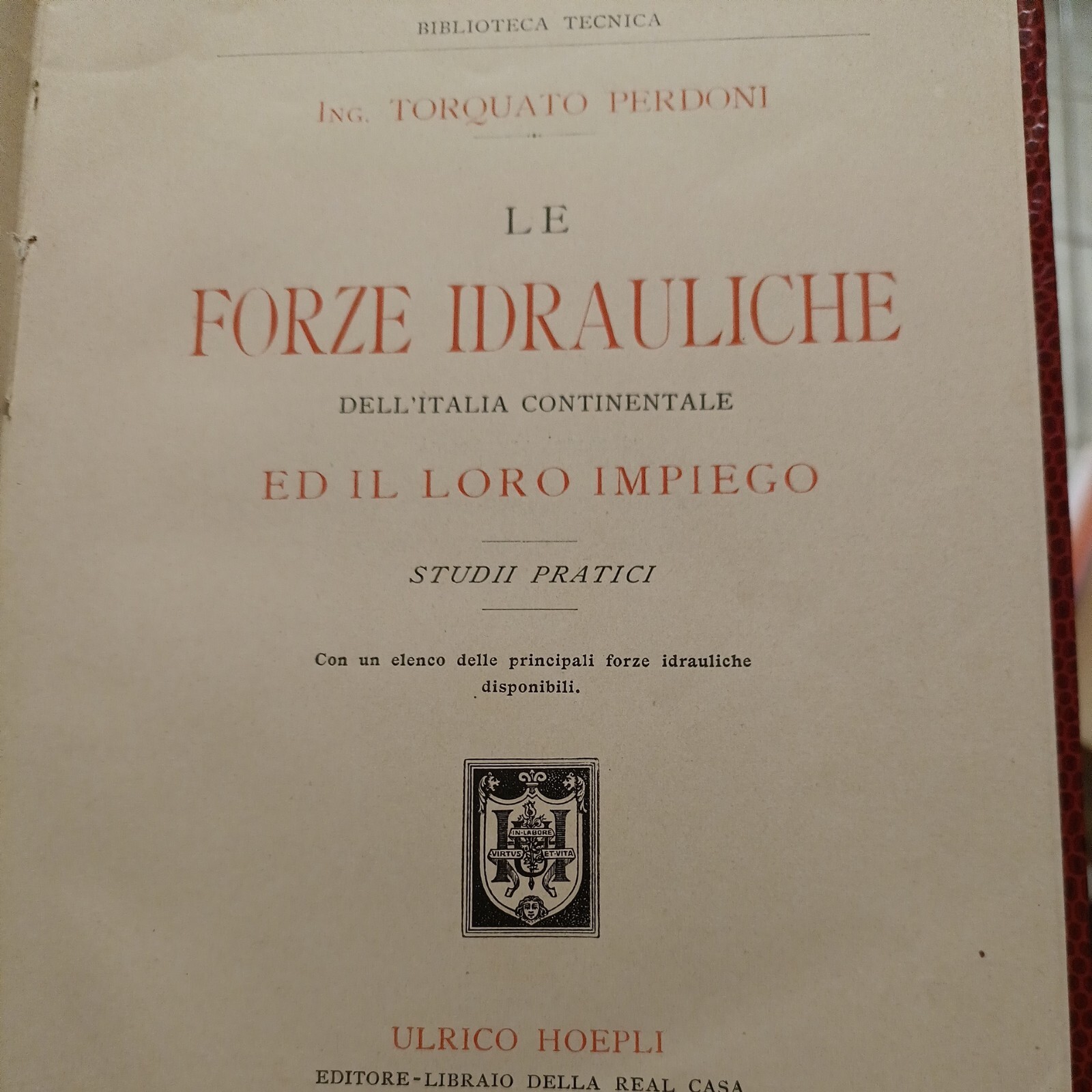 Le forze idrauliche dell\'Italia continentale ed il loro impiego Hoepli 1902 Le forze idrauliche dell\'Italia continentale ed il loro impiego Hoepli 1902