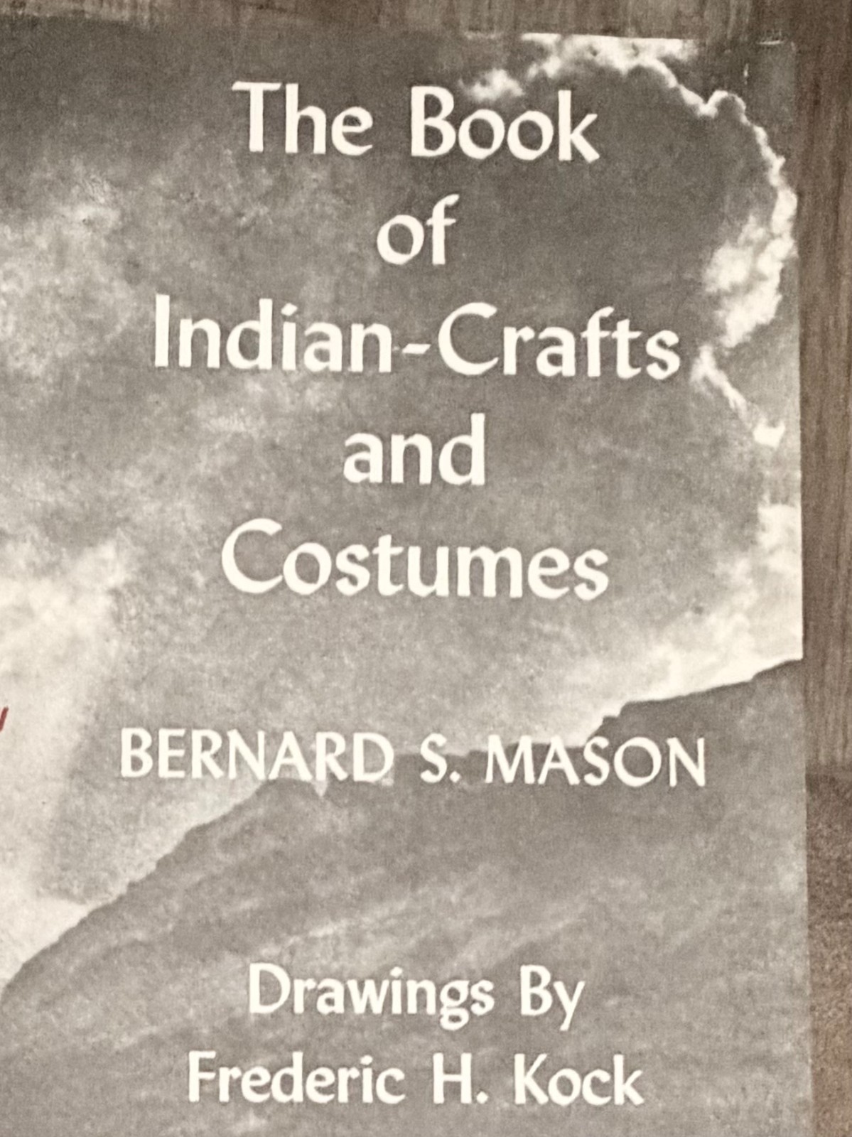 VINTAGE-1946 BOOK OF INDIAN CRAFTS & COSTUMES-1ST ED.-HARDCOVER-WELL ILLUSTRATED