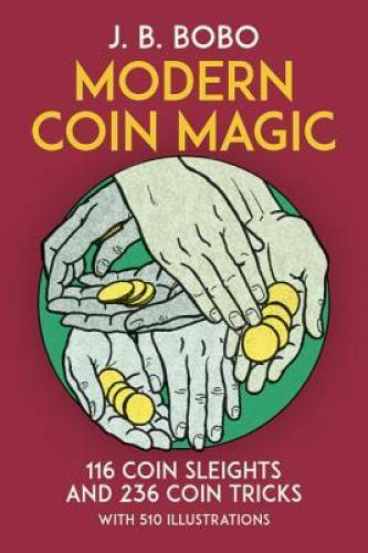 Modern Coin Magic: 116 Coin Sleights and 236 Coin Tricks - Paperback - GOOD Modern Coin Magic: 116 Coin Sleights and 236 Coin Tricks - Paperback - GOOD