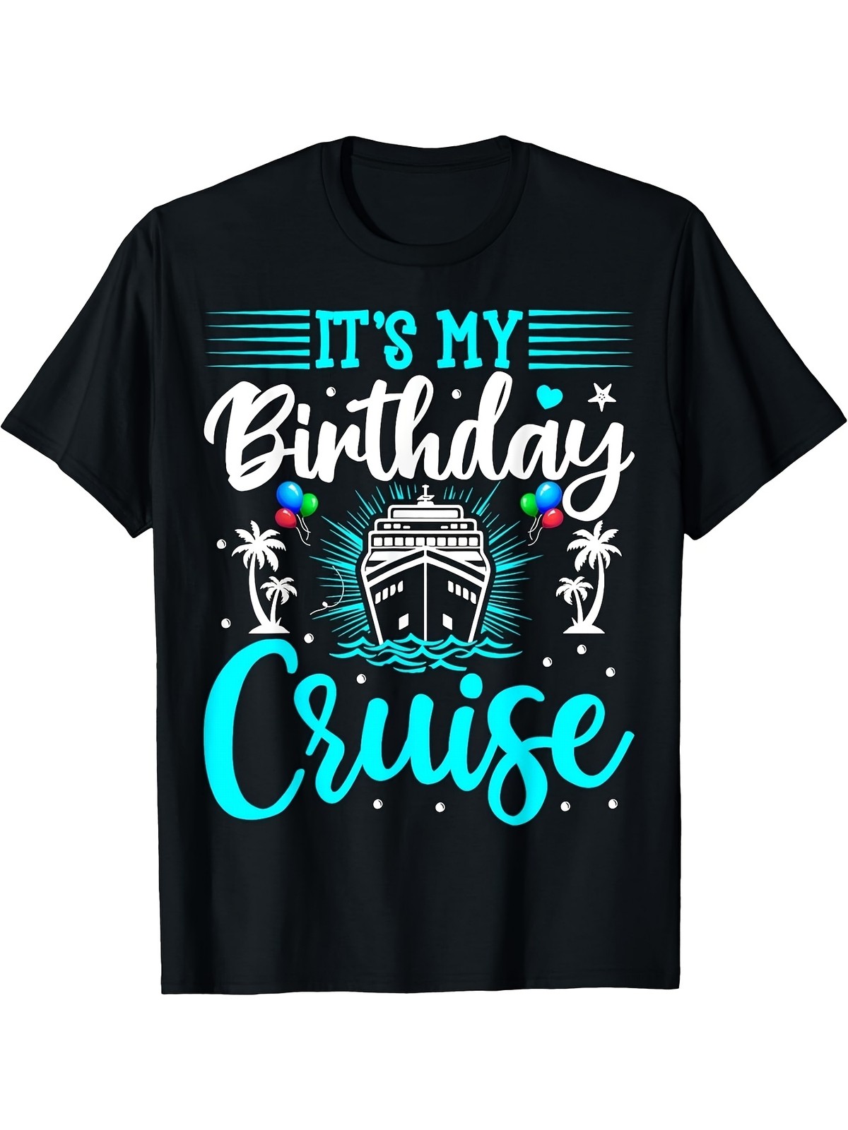 It's My Birthday Cruise - Cruise Vacation Birthday Party T-ShirtSame style for