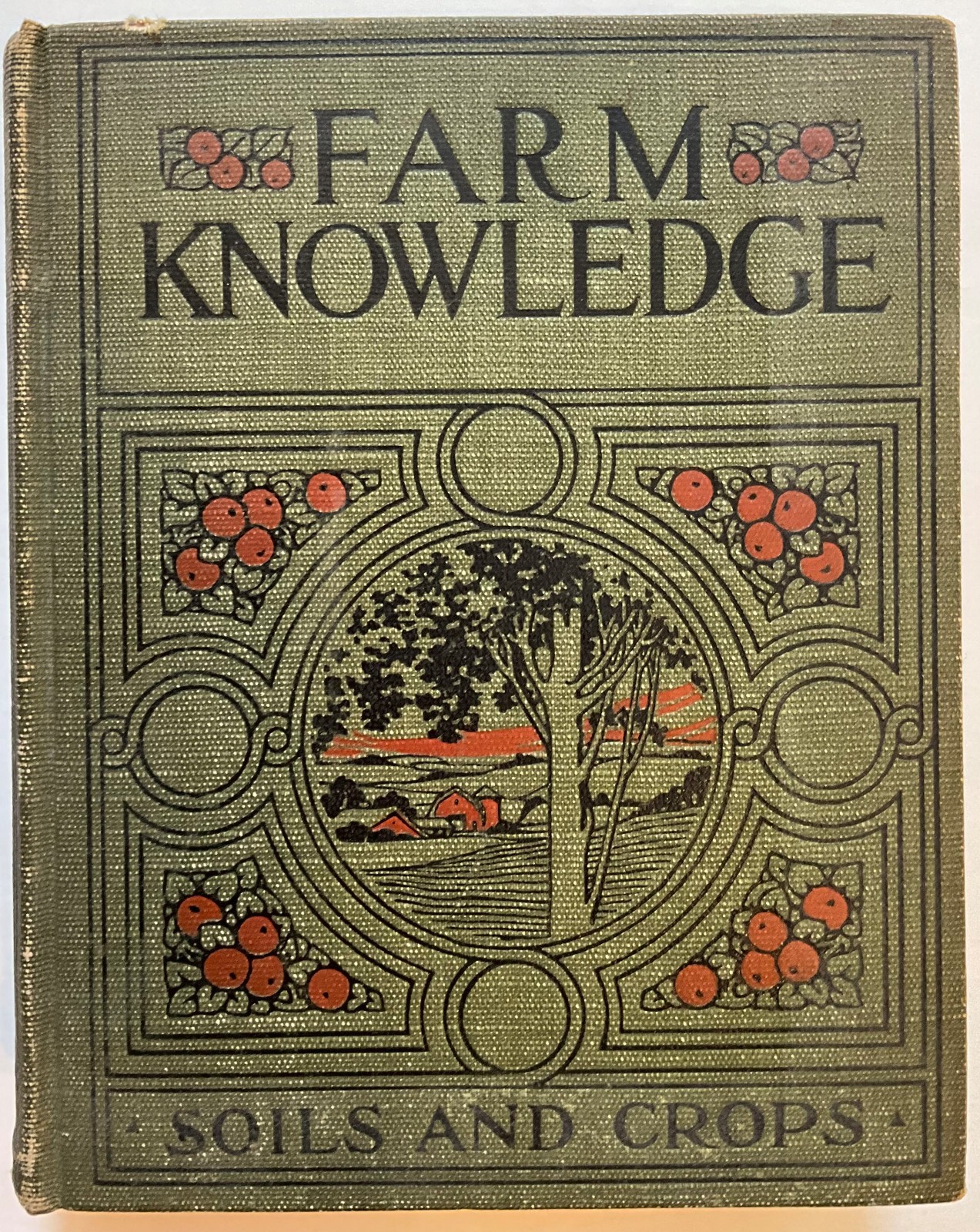 1918 Antique Farm Knowledge Volume II Soils and Crops Hardcover Book 1918 Antique Farm Knowledge Volume II Soils and Crops Hardcover Book