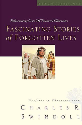 Fascinating Stories of Forgotten Lives: Rediscovering Some Old Testament... Fascinating Stories of Forgotten Lives: Rediscovering Some Old Testament...
