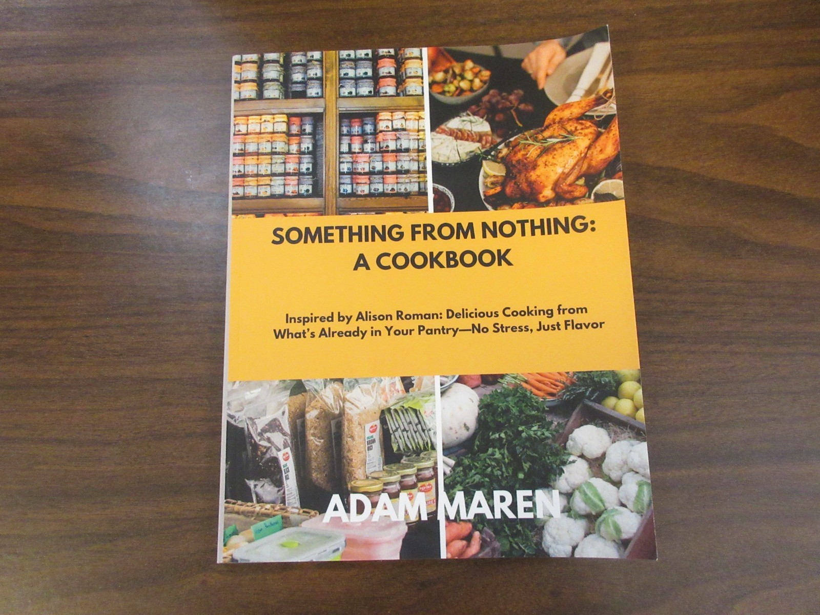 Something From Nothing: a Cookbook Inspired by Alison Roman, Adam Maren Something From Nothing: a Cookbook Inspired by Alison Roman, Adam Maren