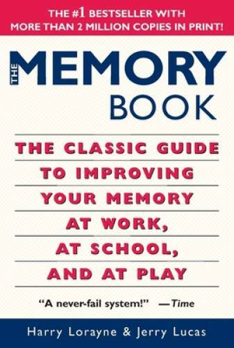 The Memory Book: The Classic Guide to Improving Your Memory at Work, - VERY GOOD The Memory Book: The Classic Guide to Improving Your Memory at Work, - VERY GOOD