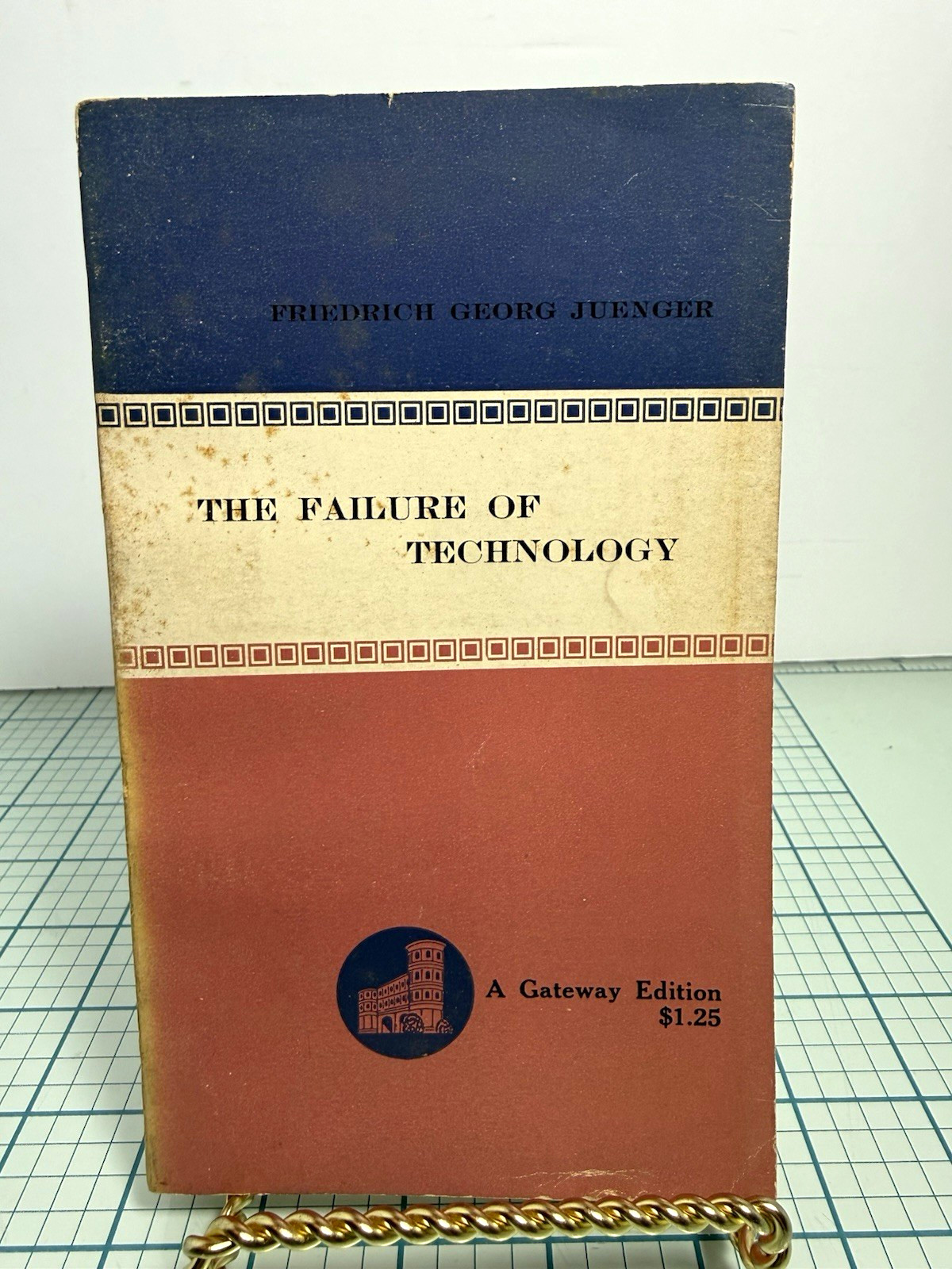 The Failure of Technology Friedrich Georg Juenger 1956 Gateway Edition Paperback The Failure of Technology Friedrich Georg Juenger 1956 Gateway Edition Paperback