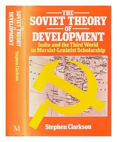 The Soviet Theory of Development: India and the Third World in Marxist-Lenin... The Soviet Theory of Development: India and the Third World in Marxist-Lenin...
