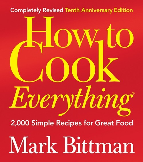 How to Cook Everything: Completely Rev..., Mark Bittman