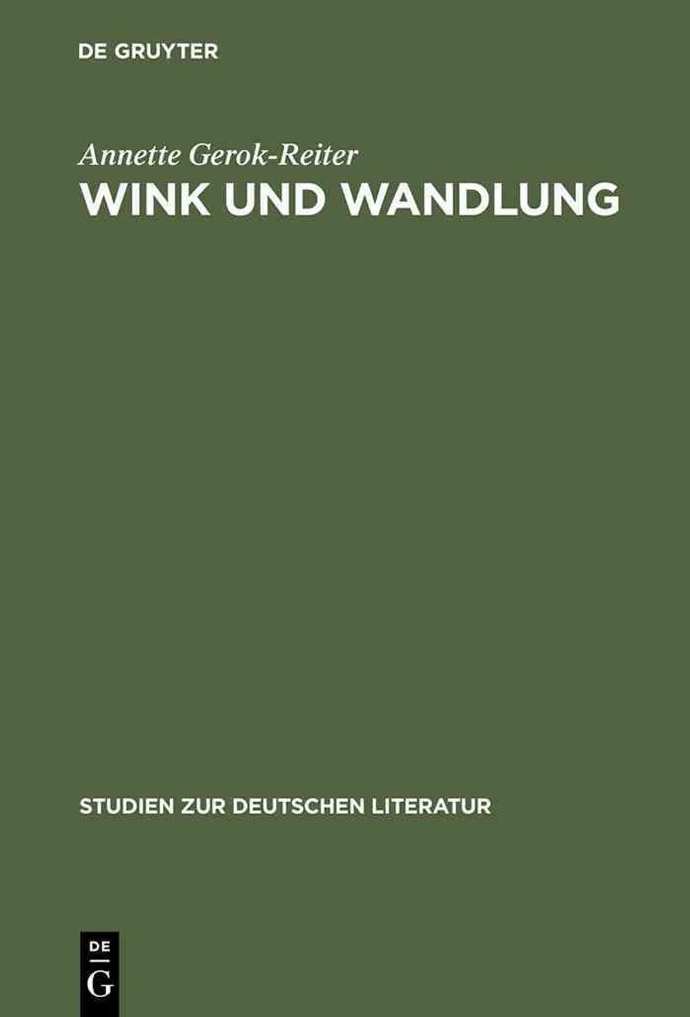Wink Und Wandlung: Komposition Und Poetik in Rilkes Sonette an Orpheus by Annett