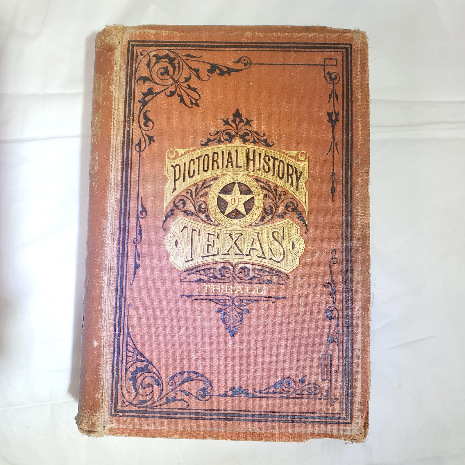 A Pictorial History of Texas by Homer S. Thrall 1st year of publication 1879 A Pictorial History of Texas by Homer S. Thrall 1st year of publication 1879