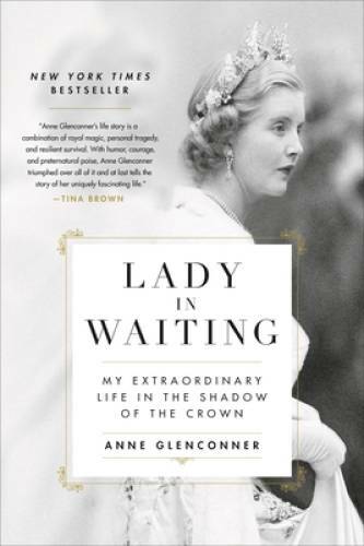 Lady in Waiting: My Extraordinary Life in the Shadow of the Crown - GOOD Lady in Waiting: My Extraordinary Life in the Shadow of the Crown - GOOD