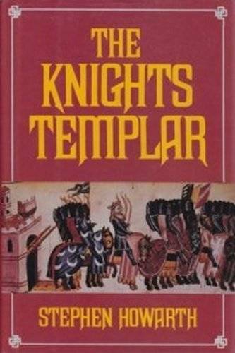 The Knights Templar - Hardcover By Howarth, Stephen - GOOD The Knights Templar - Hardcover By Howarth, Stephen - GOOD