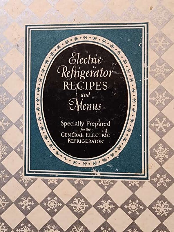 Vintage 1928 GE Electric Refrigerator Recipes and Menus Book By Alice Bradley Vintage 1928 GE Electric Refrigerator Recipes and Menus Book By Alice Bradley