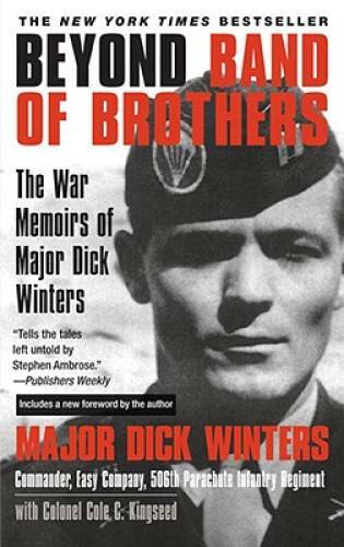 Beyond Band of Brothers: The War Memoirs of Major Dick Winters - GOOD Beyond Band of Brothers: The War Memoirs of Major Dick Winters - GOOD