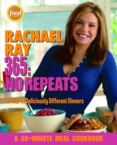 Rachael Ray 365: No Repeats: A Year of ..., Rachael Ray
