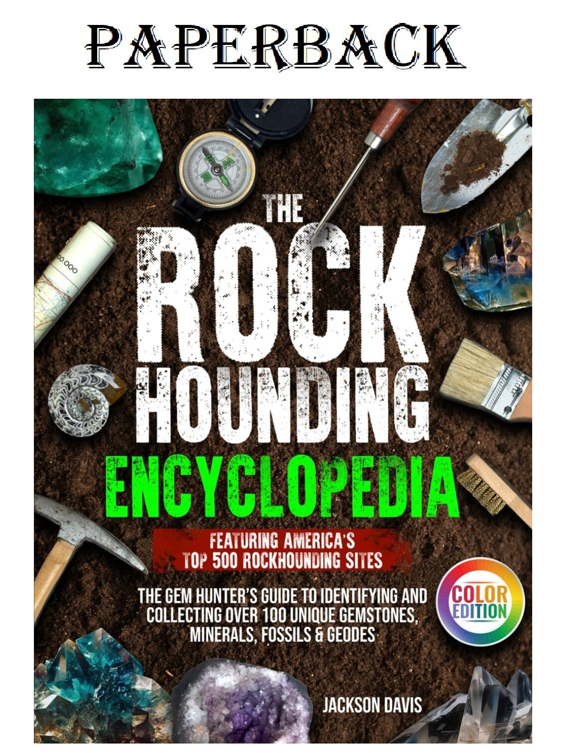 The Rockhounding Encyclopedia - BRAND NEW BOOK - EXPEDITED SHIPPING