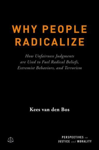 Why People Radicalize: How Unfairness Judgments are Used to Fuel Radical Beliefs