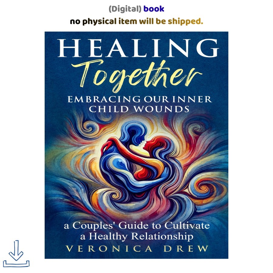 Veronica Drew Healing Together: Embracing Our Inner Child Wounds 2024 Veronica Drew Healing Together: Embracing Our Inner Child Wounds 2024