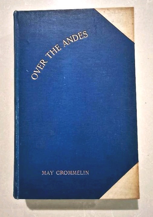 Over the Andes May Crommelin 1896 South America Chile Peru Travel Illustrated