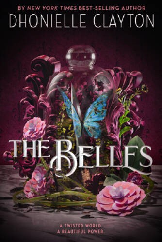 The Belles (Belles, The) - Paperback By Clayton, Dhonielle - VERY GOOD The Belles (Belles, The) - Paperback By Clayton, Dhonielle - VERY GOOD