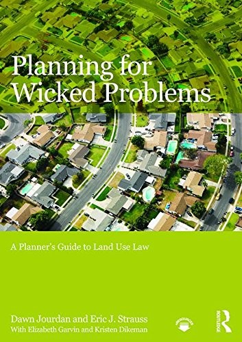 PLANNING FOR WICKED PROBLEMS: A PLANNER\'S GUIDE TO LAND By Dawn Jourdan & Eric