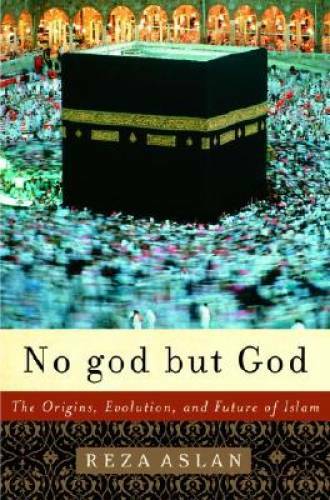 No god but God: The Origins, Evolution, and Future of Islam - Hardcover - GOOD No god but God: The Origins, Evolution, and Future of Islam - Hardcover - GOOD