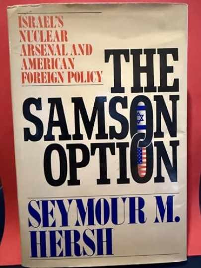 The Samson Option: Israel\'s - Hardcover, by Hersh Seymour M. - Acceptable c