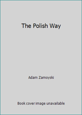 The Polish Way by Adam Zamoyski