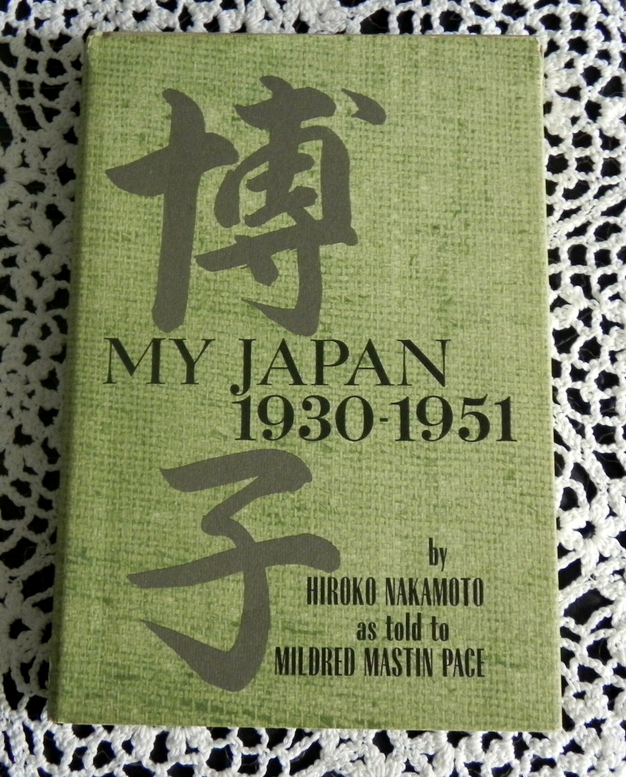 My Japan 1930-1951 by Hiroko Nakamoto SIGNED Hiroshima 2nd World War Hardcover