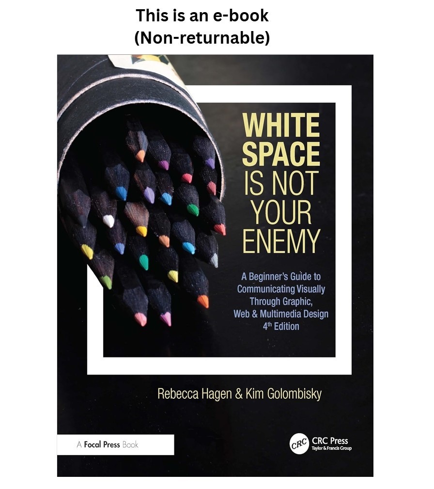 Rebecca Hagen White Space Is Not Your Enemy: A Beginner\'s Gu 2024 Rebecca Hagen White Space Is Not Your Enemy: A Beginner\'s Gu 2024