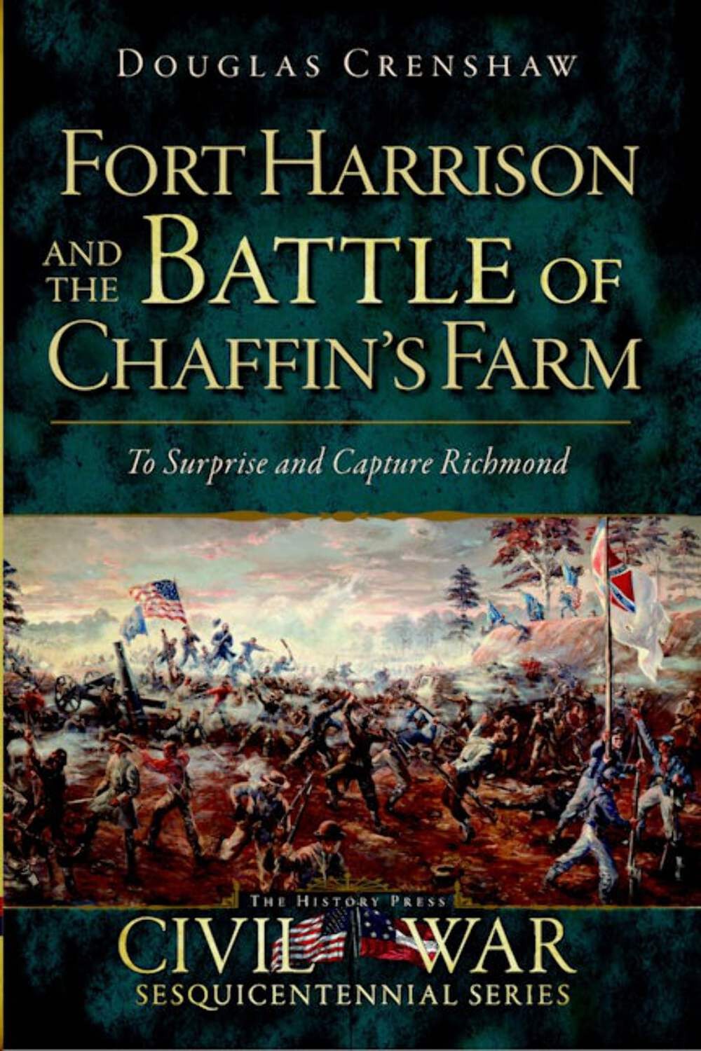 NEW The History Press Fort Harrison and the Battle of Chaffin\'s Farm, VA 9781609
