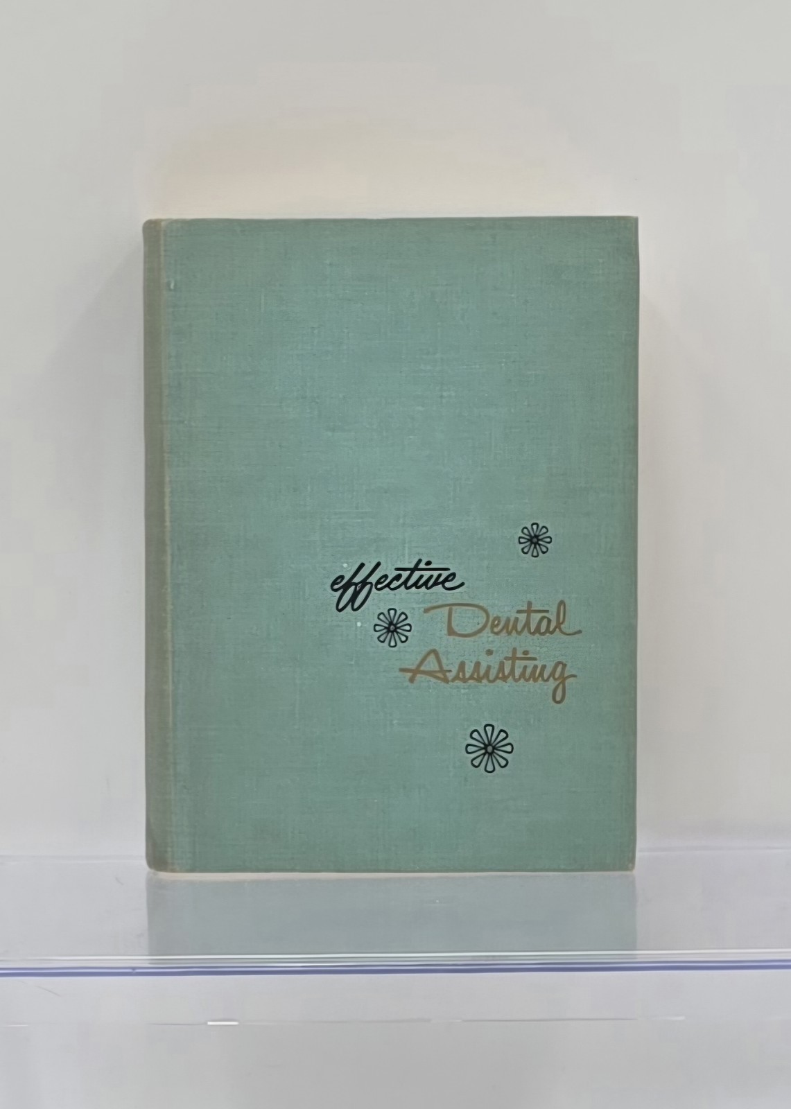 Vintage Effective Dental Assisting Hardcover 1960s Schwarzrock Mid-Century Book Vintage Effective Dental Assisting Hardcover 1960s Schwarzrock Mid-Century Book