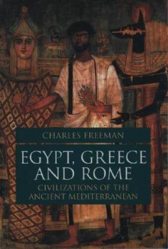 Egypt, Greece, and Rome: Civilizations of the Ancient Mediterranean - GOOD Egypt, Greece, and Rome: Civilizations of the Ancient Mediterranean - GOOD