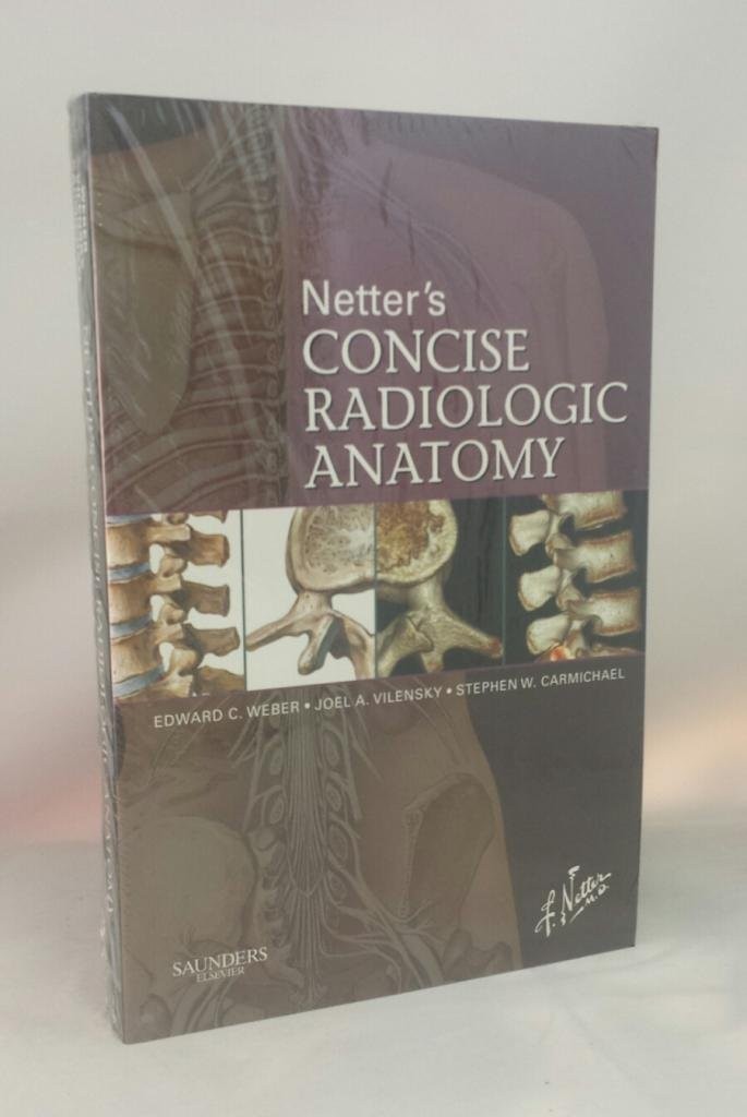 Netter\'s Concise Radiologic Anatomy (Netter Basic Science) Netter\'s Concise Radiologic Anatomy (Netter Basic Science)