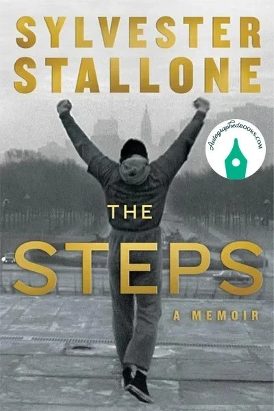 The Steps SIGNED Edition A Memoir - By Sylvester Stallone AUTOGRAPHED SHIPPED