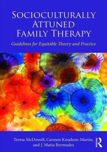 Socioculturally Attuned Family Therapy: Guidelines for Equitable The - VERY GOOD