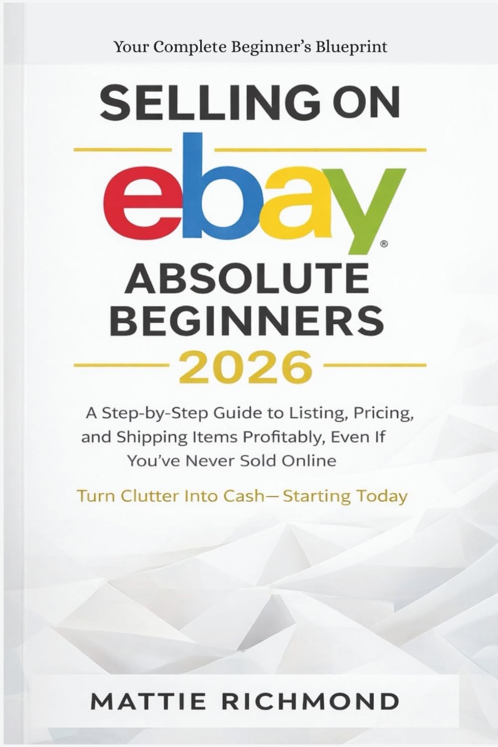 Selling on eBay for Beginners 2026 Step by Step Guide to Profitable Selling