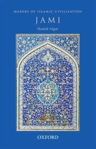 Makers of Islamic Civilization Ser.: Jami by Hamid Algar (2013, Uk-Trade Paper) Makers of Islamic Civilization Ser.: Jami by Hamid Algar (2013, Uk-Trade Paper)