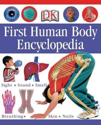 First Human Body Encyclopedia (DK First Reference) by First Human Body Encyclopedia (DK First Reference) by