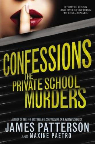 Confessions: The Private School Murders - Hardcover By Patterson, James - GOOD