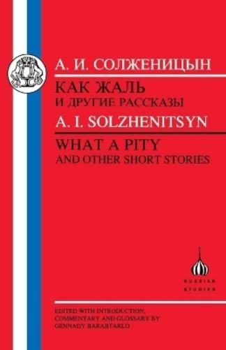Aleksandr Solzhenitsyn What a Pity (Paperback) Russian Texts (UK IMPORT) Aleksandr Solzhenitsyn What a Pity (Paperback) Russian Texts (UK IMPORT)